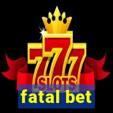 fatal bet